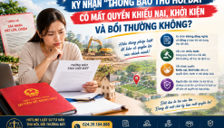 KÝ NHẬN “THÔNG BÁO THU HỒI ĐẤT” CÓ MẤT QUYỀN KHIẾU NẠI, KHỞI KIỆN VÀ BỒI THƯỜNG KHÔNG?